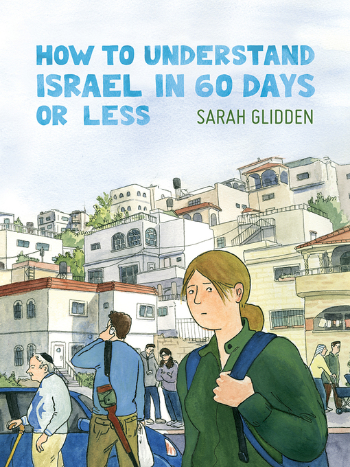 Title details for How to Understand Israel in 60 Days or Less by Sarah Glidden - Available